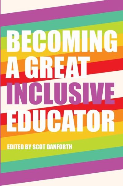 Cover for Scot Danforth · Becoming a Great Inclusive Educator - Disability Studies in Education (Paperback Book) [New edition] (2014)
