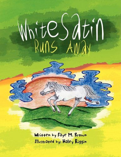Cover for Faye M. Brown · White Satin Runs Away (Paperback Book) (2009)
