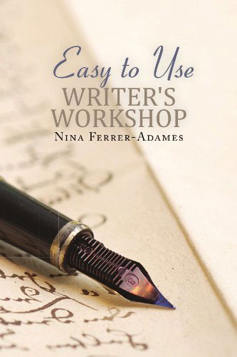 Easy to Use Writer's Workshop - Nina Jasmin / Nicholas Ferrer - Books - Xlibris - 9781436393492 - June 11, 2009
