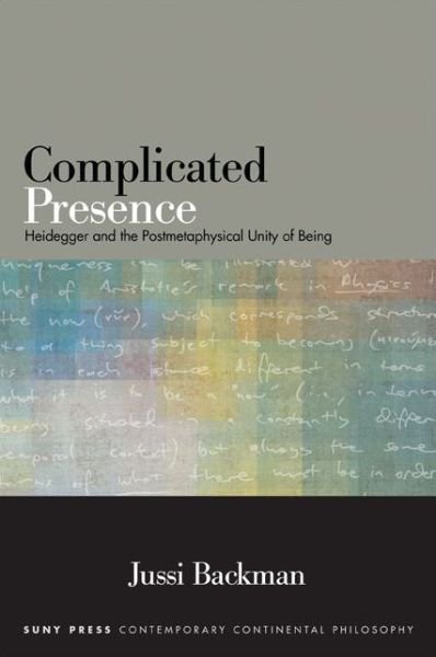 Cover for Jussi Backman · Complicated Presence: Heidegger and the Postmetaphysical Unity of Being (Hardcover Book) (2015)