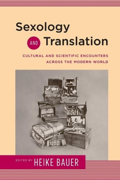 Cover for Heike Bauer · Sexology and Translation: Cultural and Scientific Encounters across the Modern World - Sexuality Studies (Pocketbok) (2015)