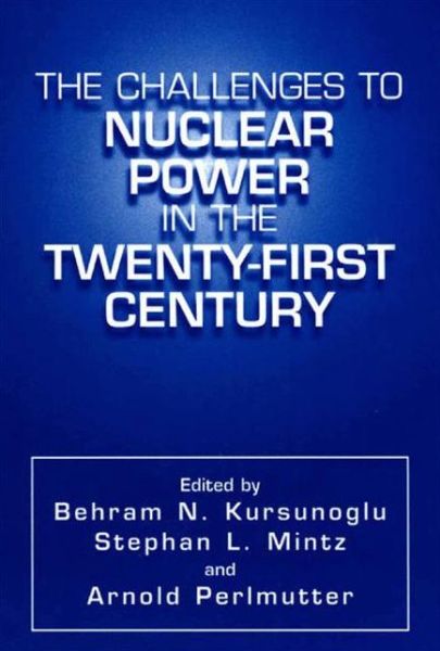 Cover for Behram N Kursunogammalu · The Challenges to Nuclear Power in the Twenty-first Century (Paperback Book) [1st Ed. Softcover of Orig. Ed. 2001 edition] (2010)