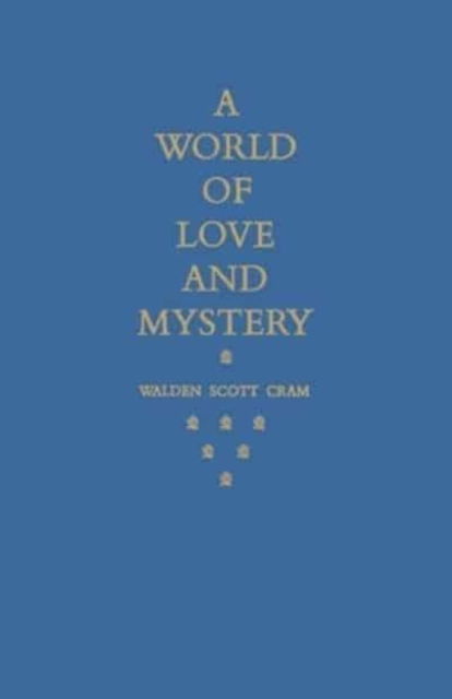 Cover for Walden Scott Cram · A World of Love and Mystery - Heritage (Paperback Book) (1962)