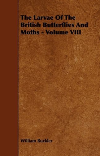 Cover for William Buckler · The Larvae of the British Butterflies and Moths - Volume Viii (Pocketbok) (2009)