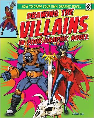 Cover for Frank Lee · Drawing the villains in your graphic novel (Book) (2012)