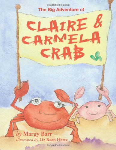 Cover for Margy Barr · The Big Adventure of Claire and Carmela Crab (Paperback Book) (2009)