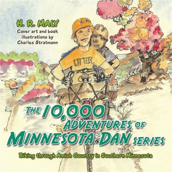 Cover for H R Maly · The 10,000 Adventures of Minnesota Dan: Biking Through Amish Country in Southern Minnesota (Paperback Book) (2015)