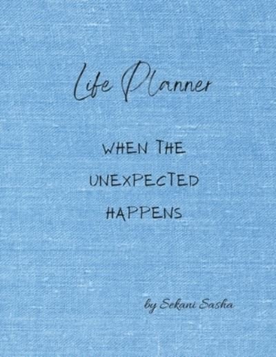 Cover for Sekani Kobelt · Life Planner : When the Unexpected Happens (Career) (Pocketbok) (2022)