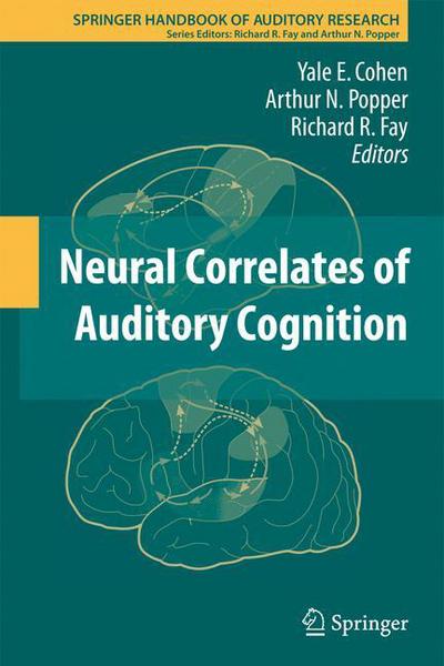 Cover for Yale Cohen · Neural Correlates of Auditory Cognition - Springer Handbook of Auditory Research (Gebundenes Buch) [2012 edition] (2012)