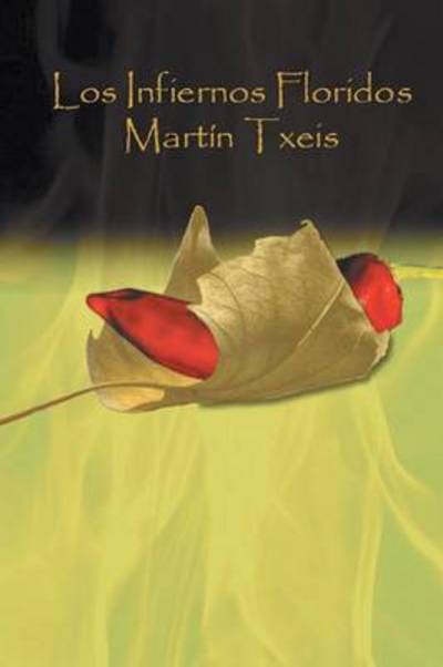 Cover for Martin Txeis · Los Infiernos Floridos (Paperback Book) (2013)