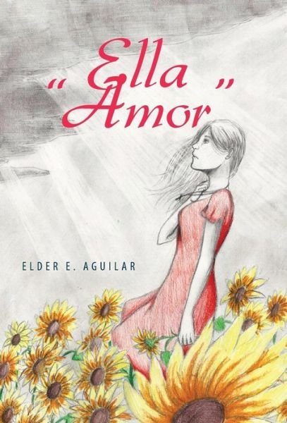 Cover for Elder Eroy Aguilar Penagos · Ella (Inbunden Bok) (2013)