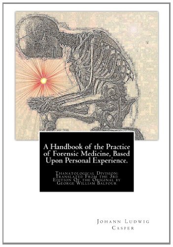Cover for Johann Ludwig Casper · A Handbook of the Practice of Forensic Medicine, Based Upon Personal Experience.: Thanatological Division: Translated from the 3rd Edition of the Original by George William Balfour (Paperback Book) (2011)