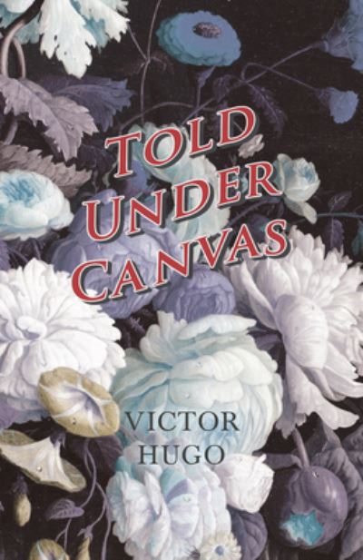 Cover for Victor Hugo · Told Under Canvas (Paperback Bog) (2016)