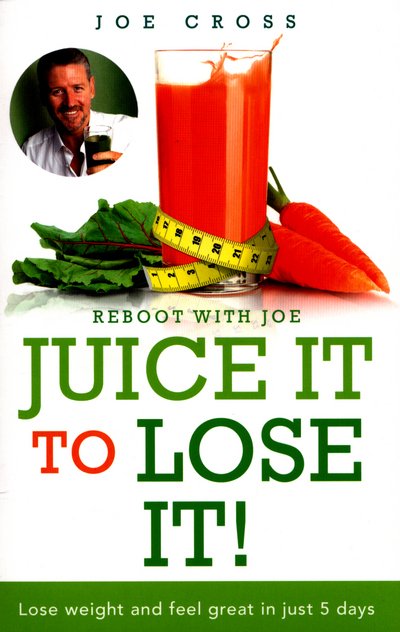 Cover for Joe Cross · Juice It to Lose It: Lose Weight and Feel Great in Just 5 Days (Taschenbuch) (2016)
