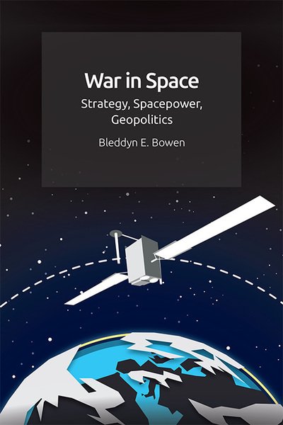 Cover for Bleddyn E. Bowen · War in Space: Strategy, Spacepower, Geopolitics (Paperback Bog) (2022)