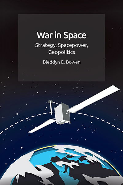 Cover for Bleddyn E. Bowen · War in Space: Strategy, Spacepower, Geopolitics (Taschenbuch) (2022)