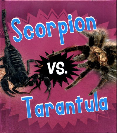 Cover for Isabel Thomas · Scorpion vs. Tarantula (Hardcover Book) (2017)