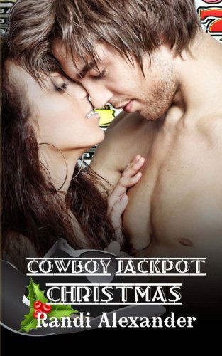 Cover for Randi Alexander · Cowboy Jackpot: Christmas (Volume 1) (Paperback Book) (2012)