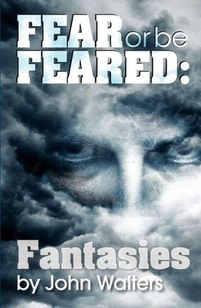 Cover for John Walters · Fear or Be Feared: Fantasies (Pocketbok) (2013)