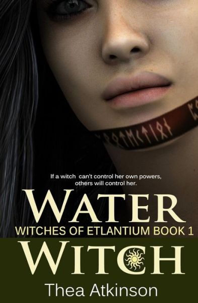 Cover for Thea Atkinson · Water Witch (A New Adult Novel of Fantasy, Magic, and Romance) (Paperback Book) (2013)