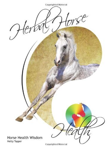 Herbal Horse Health: Horse Health Wisdom - Hetty Tapper - Livros - AuthorSolutions (Partridge Singapore) - 9781482891492 - 2 de abril de 2014