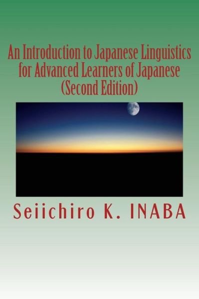 Cover for Seiichiro K Inaba · An Introduction to Japanese Linguistics for Advanced Learners of Japanese (Paperback Book) (2013)
