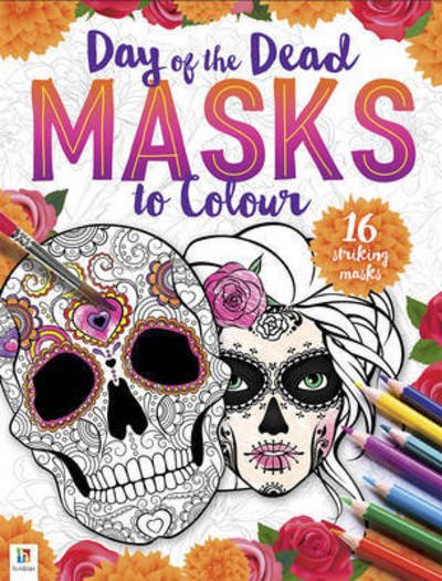 Cover for Hinkler Pty Ltd · Day of the Dead Masks to Colour - Colour Mask Books (Book) (2016)