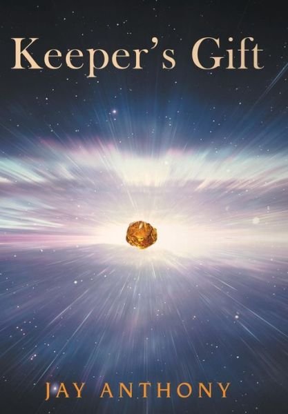 Cover for Jay Anthony · Keeper's Gift (Hardcover Book) (2016)