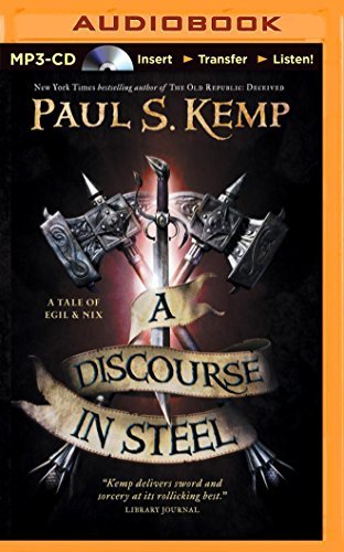 Cover for Paul S. Kemp · A Discourse in Steel (Tale of Egil and Nix) (MP3-CD) [Mp3 Una edition] (2014)