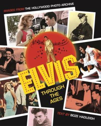 Cover for Slater,colin / Hollywood Photo Archive · Elvis Through the Ages (Book) (2019)