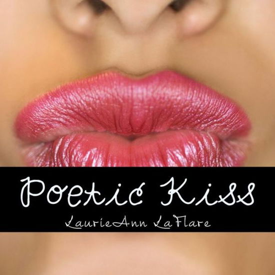 Cover for Laurieann Laflare · Poetic Kiss (Paperback Book) (2013)