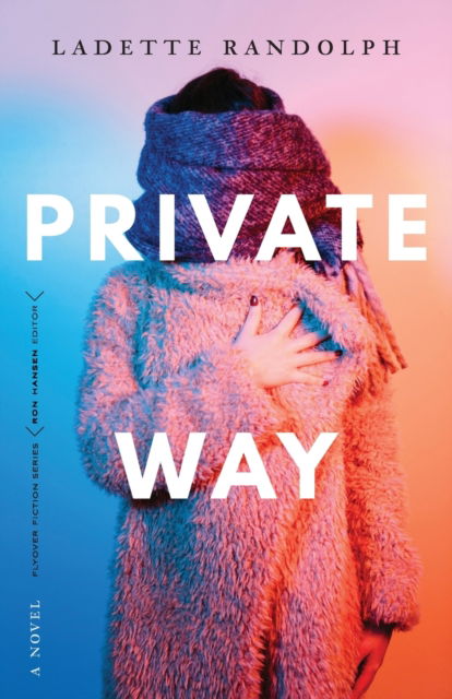 Cover for Ladette Randolph · Private Way: A Novel - Flyover Fiction (Paperback Book) (2022)