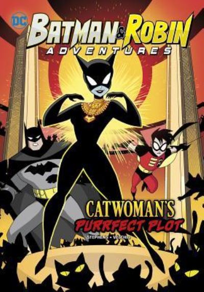 Cover for Sarah Hines Stephens · Catwoman's Purrfect Plot (Batman &amp; Robin Adventures) (Book) (2017)