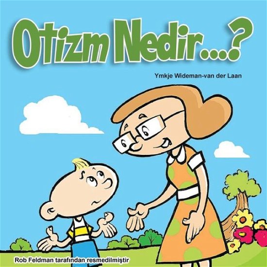 Cover for Ymkje Wideman-van Der Laan · Autism Is...? (Turkish) (Autism Is...? Books) (Volume 1) (Turkish Edition) (Taschenbuch) [Turkish edition] (2014)