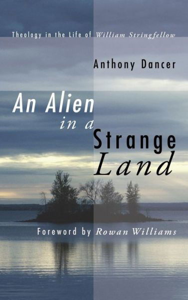 Cover for Anthony Dancer · An Alien in a Strange Land (Hardcover Book) (2011)