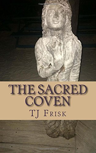 Cover for Tj Frisk · The Sacred Coven: a Collection of Chick Horror, the Supernatural and Satire (Pocketbok) (2014)