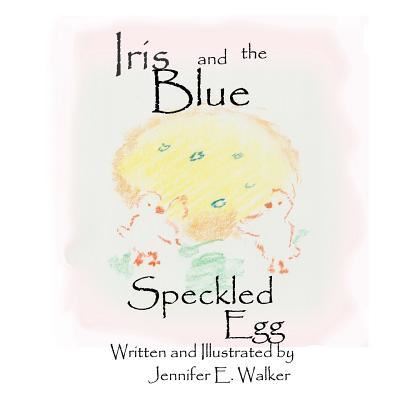 Cover for Jennifer Walker · Iris And The Blue Speckled Egg (Paperback Book) (2014)