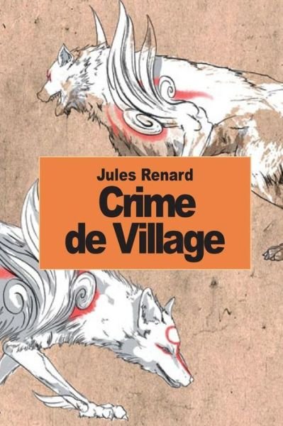 Cover for Jules Renard · Crime De Village (Taschenbuch) (2014)