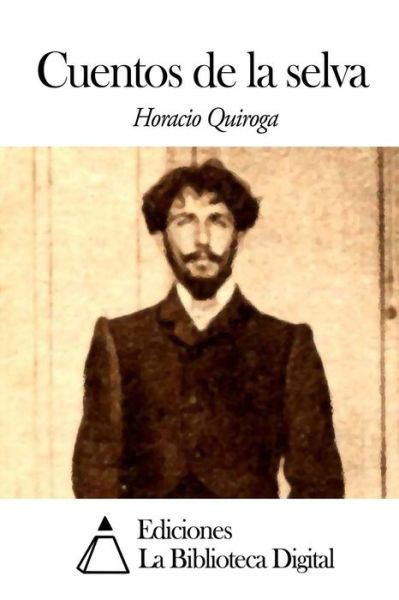 Cover for Horacio Quiroga · Cuentos De La Selva (Paperback Book) (2014)