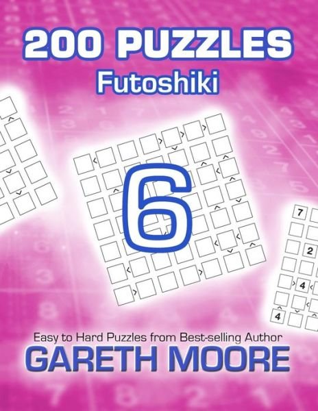 Cover for Gareth Moore · Futoshiki 6: 200 Puzzles (Paperback Bog) (2014)