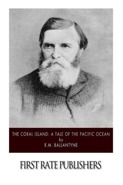 Cover for Robert Michael Ballantyne · The Coral Island: a Tale of the Pacific Ocean (Paperback Book) (2015)