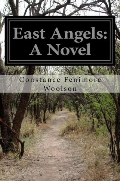 Cover for Constance Fenimore Woolson · East Angels (Pocketbok) (2015)