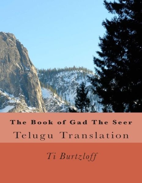 Cover for Ti Burtzloff · The Book of Gad the Seer: Telugu Translation (Paperback Book) (2015)