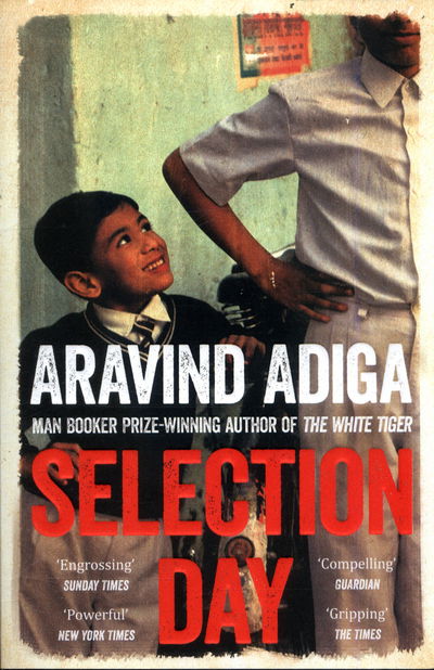 Cover for Aravind Adiga · Selection Day (Paperback Book) [Main Market Ed. edition] (2017)