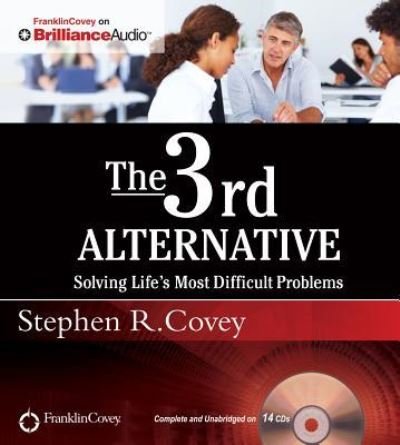 The 3rd Alternative - Stephen R. Covey - Musik - Franklin Covey on Brilliance Audio - 9781511335492 - 30. oktober 2015
