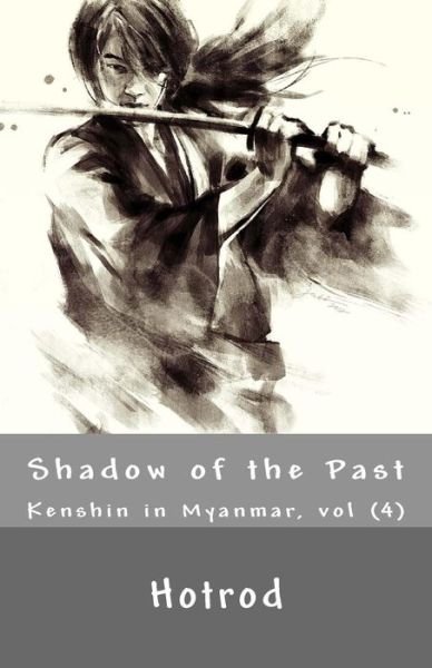 Cover for Hot Rod · Kenshin in Myanmar, Vol. 4: Shadow of the Past (Paperback Bog) (2015)