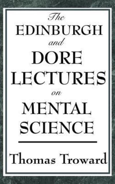 Cover for Thomas Troward · The Edinburgh and Dore Lectures on Mental Science (Gebundenes Buch) (2018)