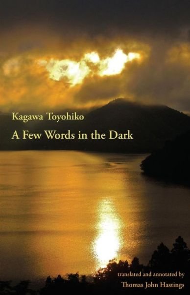 Cover for Kagawa Toyohiko · A Few Words in the Dark: Selected Meditations by Kagawa Toyohiko (Taschenbuch) (2015)