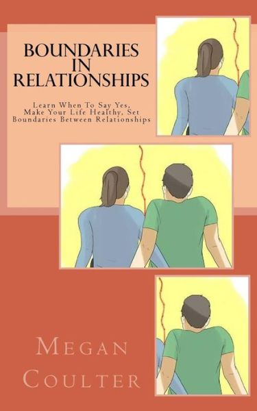 Boundaries In Relationships - Megan Coulter - Books - Createspace Independent Publishing Platf - 9781517490492 - September 22, 2015