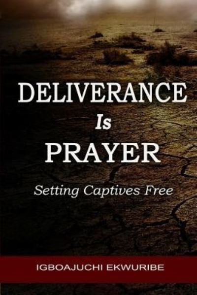 Cover for Igboajuchi P Ekwuribe · Deliverance is Prayer (Paperback Bog) (2015)